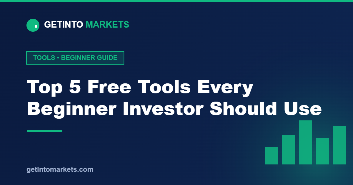 Top 5 Free Tools Every Beginner Investor Should Use