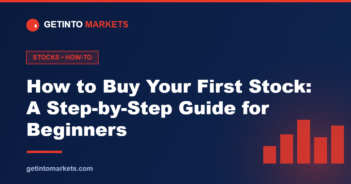 How to Buy Your First Stock: A Step-by-Step Guide for Beginners
